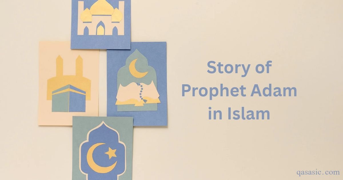 Story of Prophet Adam in Islam: Creation & Repentance